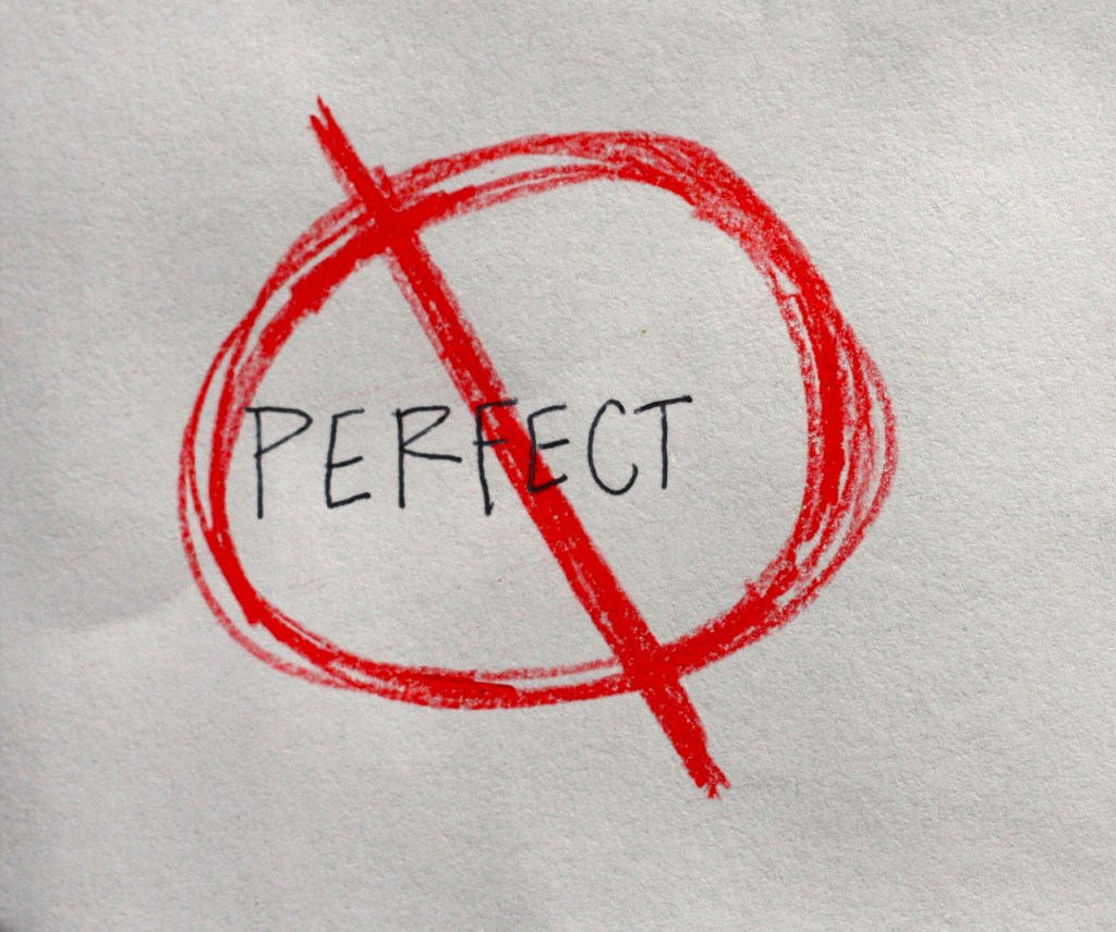 I Changed My Mind… I Don’t Want to be&nbsp;Perfect.